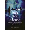 Into Great Silence: A Memoir of Discovery and Loss among Vanishing Orcas