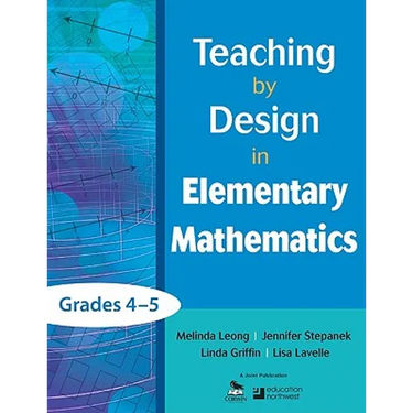 Teaching by Design in Elementary Mathematics, Grades 4-5
