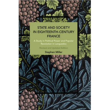 State and Society in Eighteenth-Century France: A Study in Political Power and Popular Revolution in Languedoc