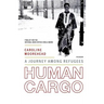 Human Cargo: A Journey Among Refugees