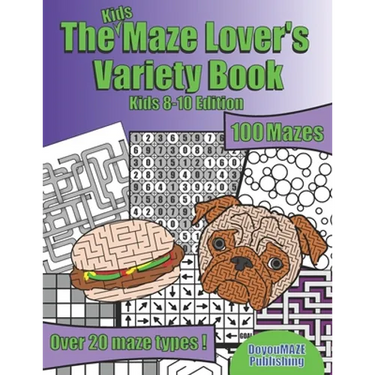 The Kids Maze Lover's Variety Book: Kids 8 -10 Edition