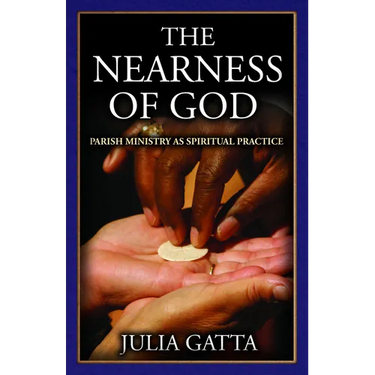 The Nearness of God: Parish Ministry as Spiritual Practice
