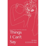 things I can't say