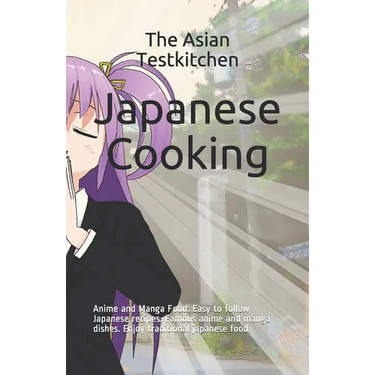 Japanese Cooking - Anime and Manga Food: Easy to follow Japanese recipes. Famous anime and manga dishes. Enjoy traditional japanese food.