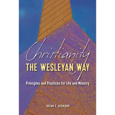 Christianity the Wesleyan Way