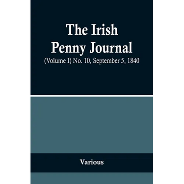 The Irish Penny Journal, (Volume I) No. 10, September 5, 1840