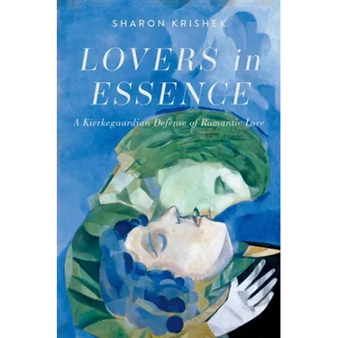 Lovers in Essence: A Kierkegaardian Defense of Romantic Love