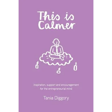 This Is Calmer: Inspiration, support and encouragement for the entrepreneurial mind