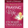 The Power of a Praying Wife Book of Prayers