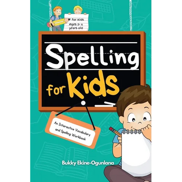 Spelling for Kids: An Interactive Vocabulary and Spelling Workbook for Kids Ages 5-6