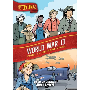 History Comics: World War II: Fight on the Home Front