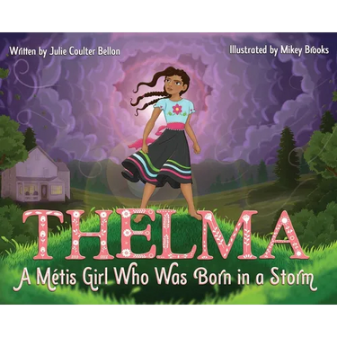 Thelma: A Métis Girl Who Was Born in a Storm