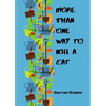 More Than One Way to Kill a Cat