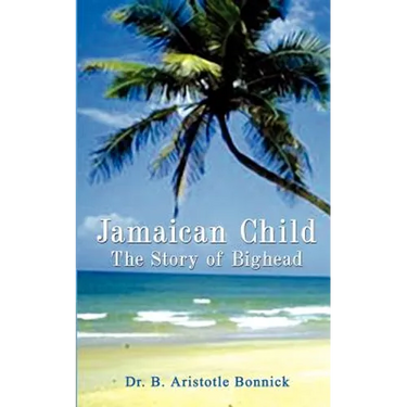 Jamaican Child: The Story of Bighead
