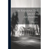 Sri Ramana The Sage Of Arunagiri