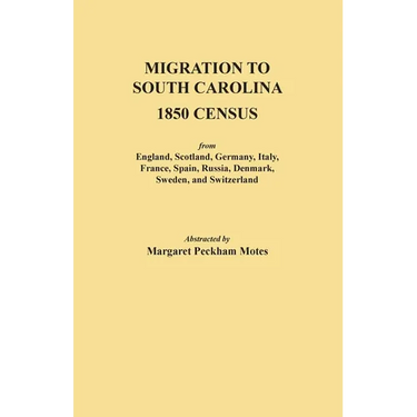 Migration to South Carolina - 1850 Census from England, Scotland, Germany, Italy, France, Spain, Russia, Denmark, Sweden, and Switzerland