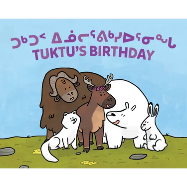 Tuktu's Birthday: Bilingual Inuktitut and English Edition