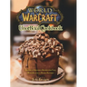 World of Warcraft Unofficial Cookbook: Amazing & Delicious Recipes for Fans. With Beautiful Recipe Pictures