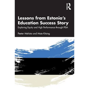 Lessons from Estonia's Education Success Story: Exploring Equity and High Performance Through Pisa