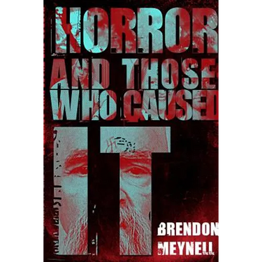 Horror and Those Who Caused It