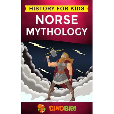 Norse Mythology: History for kids: A captivating guide to Norse folklore including Fairy Tales, Legends, Sagas and Myths of the Norse Gods and Heroes