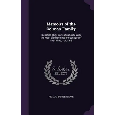 Memoirs of the Colman Family: Including Their Correspondence With the Most Distinguished Personages of Their Time, Volume 2