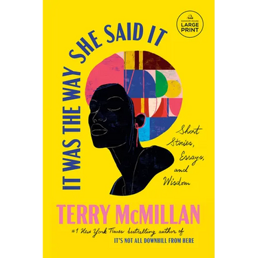 It Was the Way She Said It: Short Stories, Essays, and Wisdom