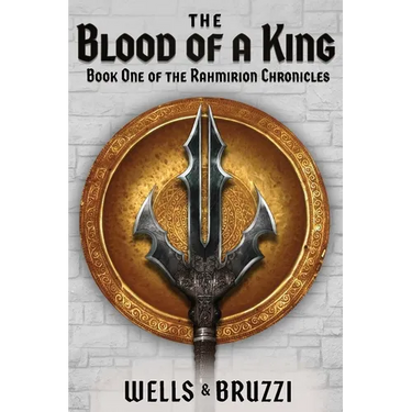 The Blood of a King: Book One of the Rahmirion Chronicles