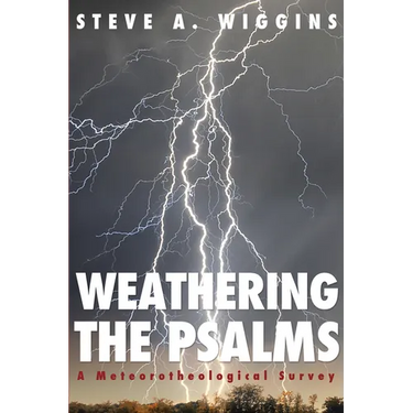 Weathering the Psalms: A Meteorotheological Survey