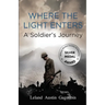 Where the Light Enters, a Soldier's Journey