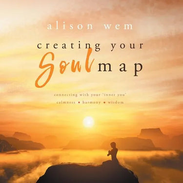 Creating Your Soul Map: Move beyond a challenge - connect with your soul for calmness, harmony, wisdom to find strength, love and guidance (Bo