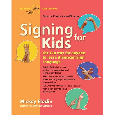 Signing for Kids: The Fun Way for Anyone to Learn American Sign Language, Expanded