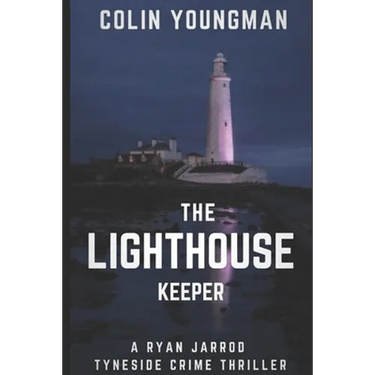 The Lighthouse Keeper: A DC Ryan Jarrod Tyneside crime thriller