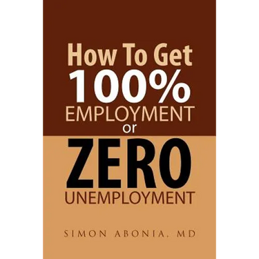 How to Get 100% Employment or Zero Unemployment