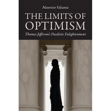 Limits of Optimism: Thomas Jefferson's Dualistic Enlightenment