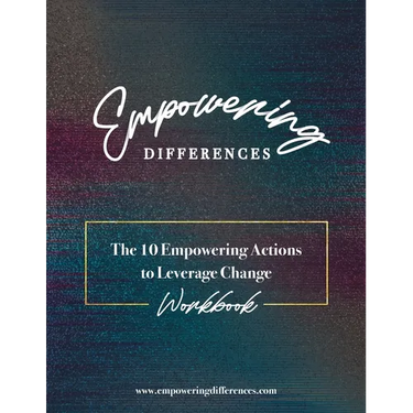 Empowering Differences: The 10 Empowering Actions to Leverage Change - Workbook