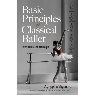 Basic Principles of Classical Ballet: Russian Ballet Technique