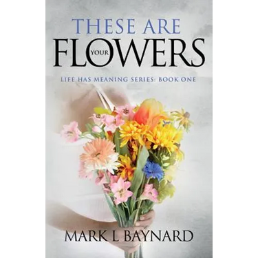 These Are Your Flowers