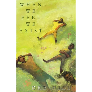 When We Feel We Exist