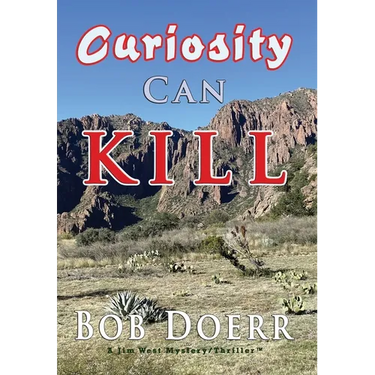 Curiosity Can kill: Curiosity Can Kill is the 10th Jim West mystery/thriller