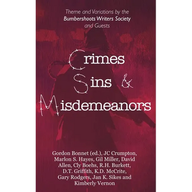 Crimes, Sins, & Misdemeanors: Theme and Variations from the Bumbershoots Writers Society and Guests