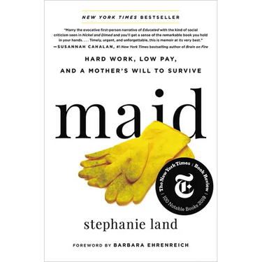 Maid: Hard Work, Low Pay, and a Mother's Will to Survive