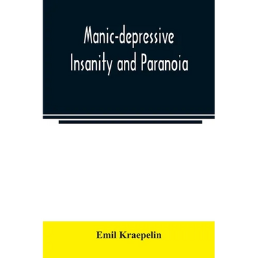 Manic-depressive insanity and paranoia