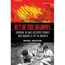 Out of the Shadows: Survival in Nazi Occupied France and Making a Life in America: A Memoir, Survival in Nazi-Occupied France and Making a