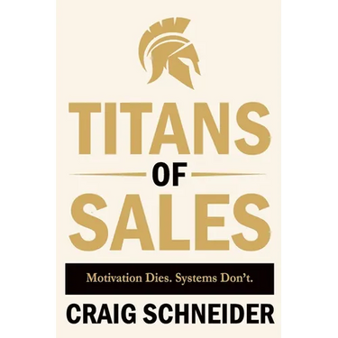 Titans of Sales: Motivation Dies. Systems Don't.