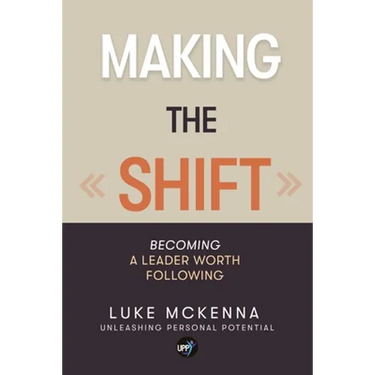 Making the Shift: Becoming a leader worth following