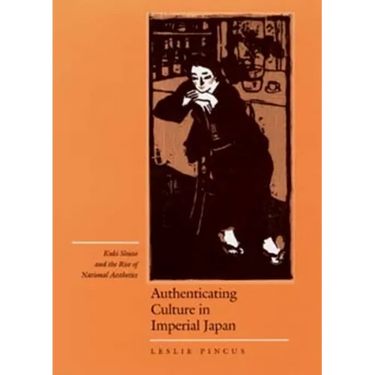 Authenticating Culture in Imperial Japan: Kuki Shuzo and the Rise of National Aesthetics Volume 5