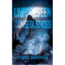 Unforeseen Consequences