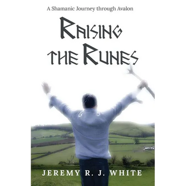 Raising the Runes: A Shamanic Journey through Avalon