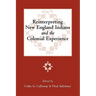Reinterpreting New England Indians and the Colonial Experience: Volume 71